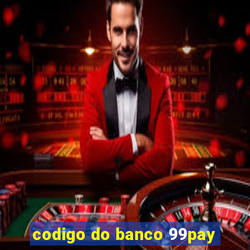 codigo do banco 99pay